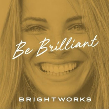 Close-up of a smiling woman with the text "Be Brilliant" and "Brightworks" overlayed on the image in white letters.